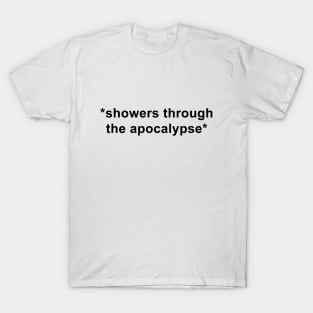 Showers Through the Apocalypse T-Shirt